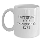 Funny Yoga Instructor Gifts for Men - Best Effin' Yoga Instructor Ever White Coffee Mug - Main