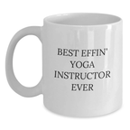 Funny Yoga Instructor Gifts for Men and Women, Best Effin' White Coffee Mug for Graduation Unique Gifts from Friends or Family - Main