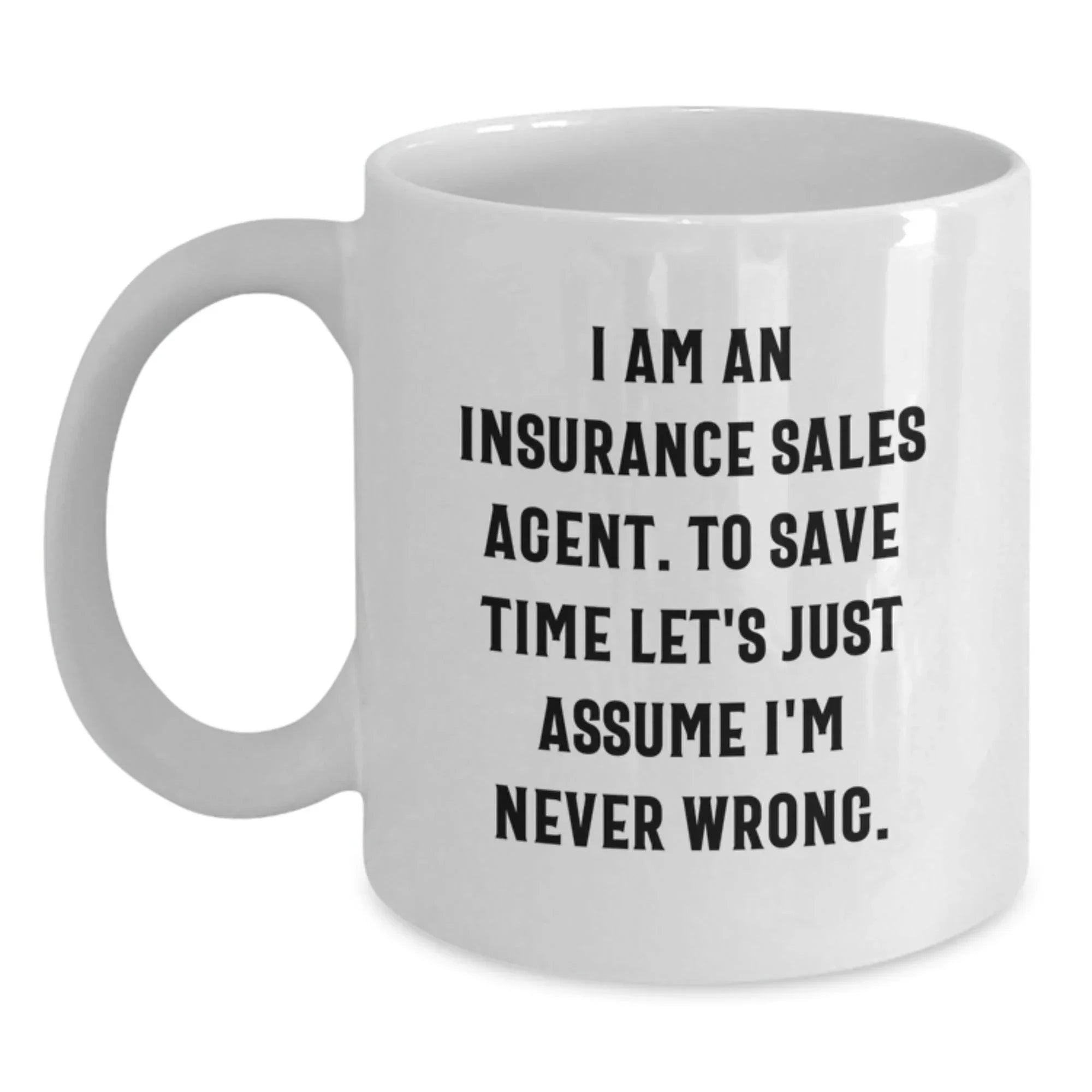Funny Quote White Coffee Mug Gifts from Friends and Family to Insurance Sales Agent Men and Women Christmas Unique Presents