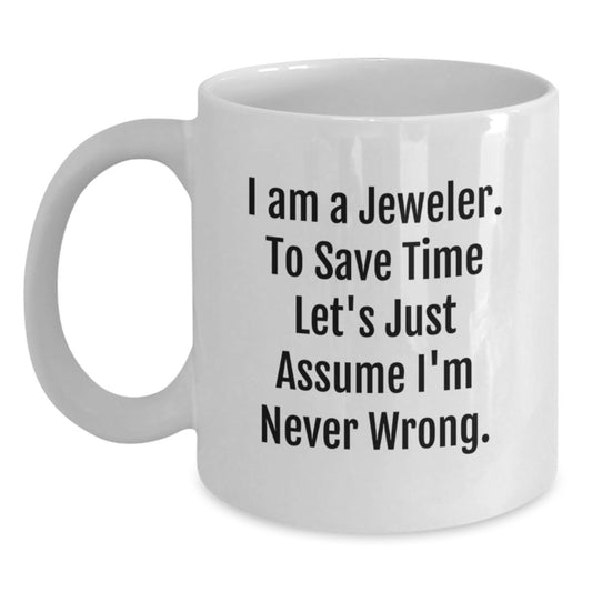 Jeweler Gifts for Men Funny White Coffee Mugs Christmas Unique Presents from Friends and Family, I'm a Jeweler White Mugs, 15oz Ceramic Mug - Main