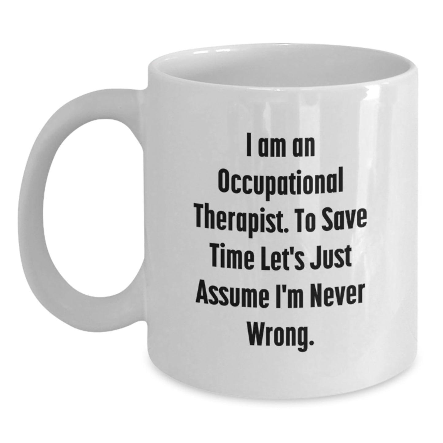 Funny Occupational Therapist Gifts from Friends for Christmas Unique Occupational Therapist Mugs with Humorous Quote - White Coffee Mug - Main