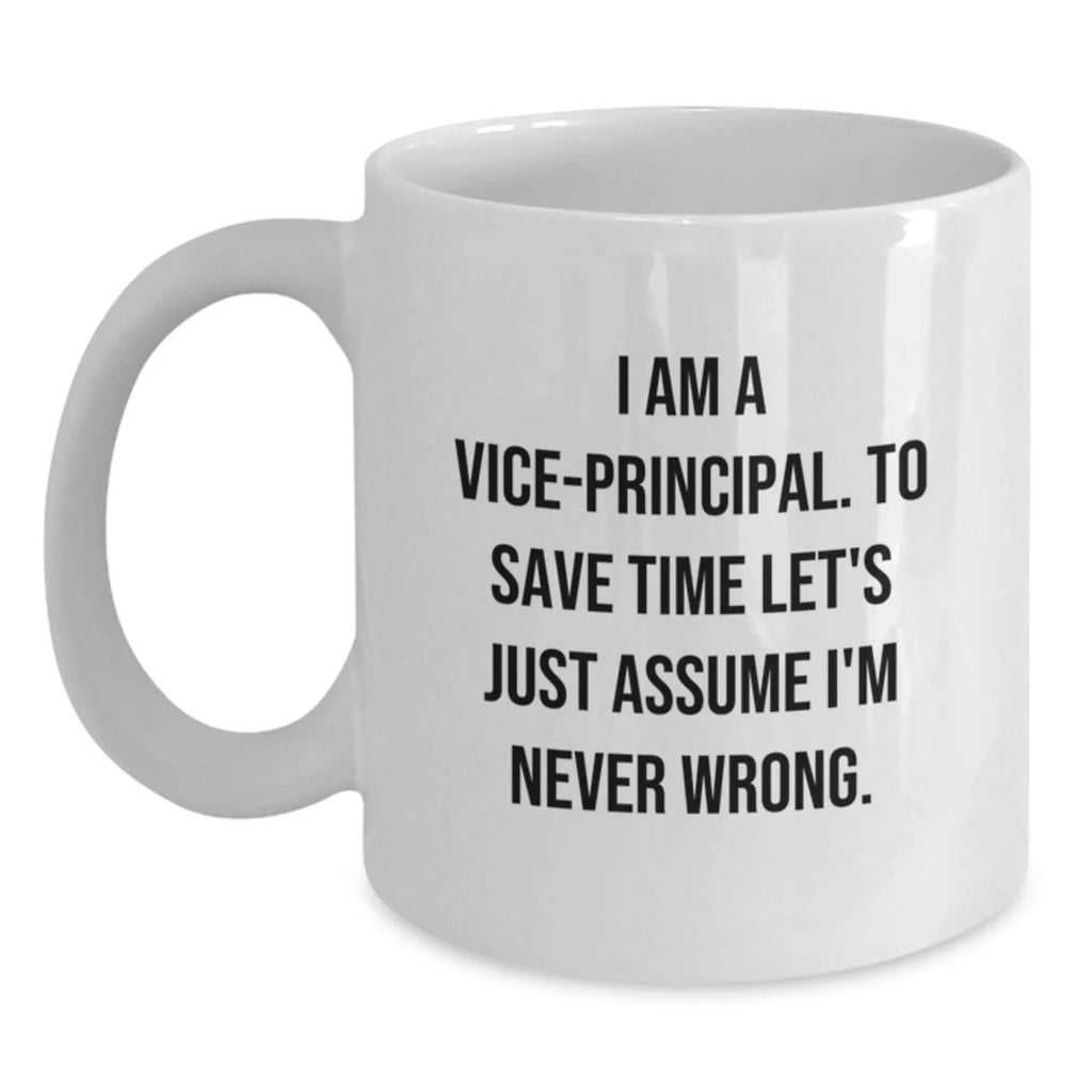 Funny Vice-principal White Coffee Mugs Gifts from Friends for Vice-principal on Christmas Unique Gifts