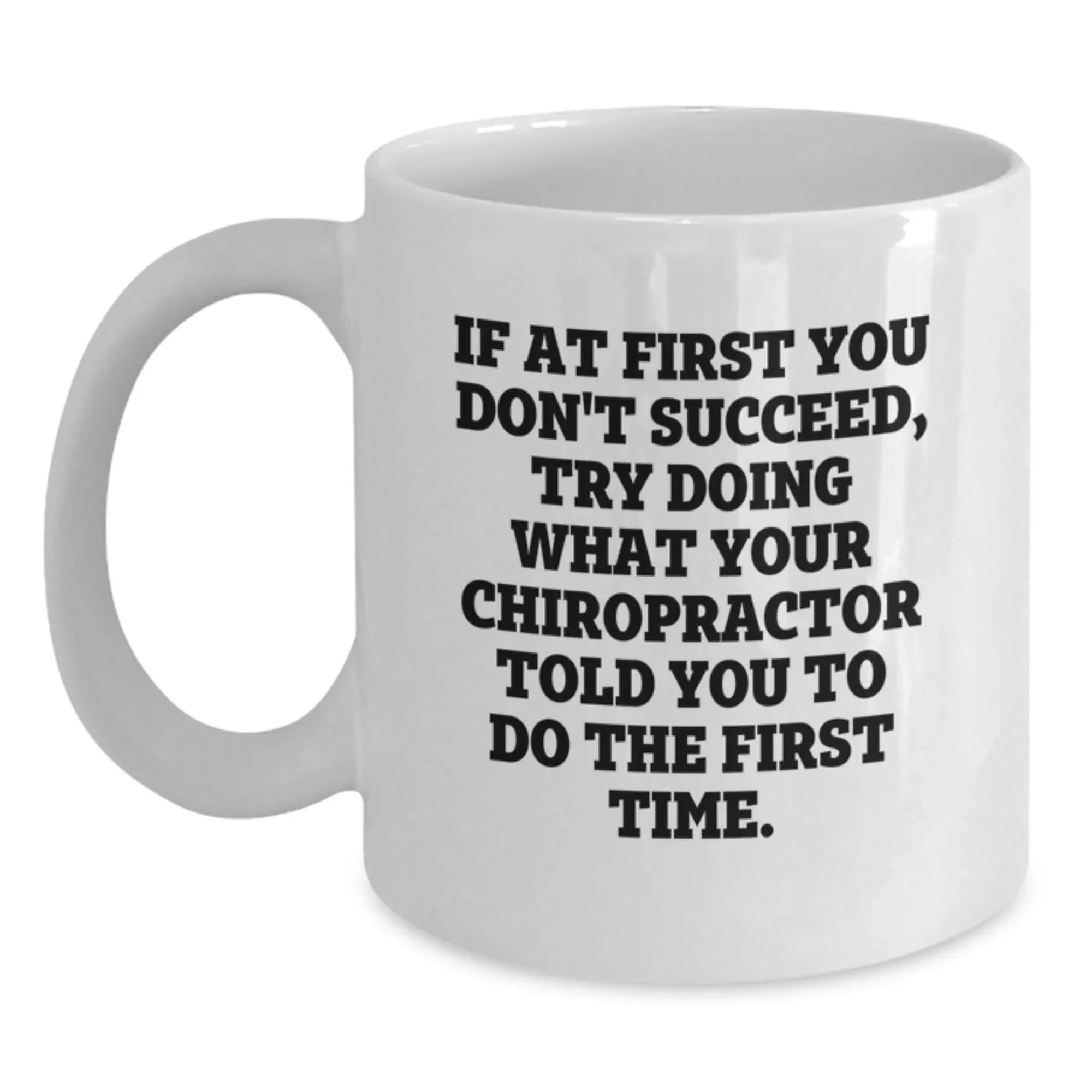 Funny Chiropractor Quote White Coffee Mug, Gifts from Men to Chiropractor Friends, Unique Graduation Gifts for Chiropractor