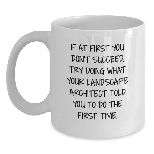 Funny Landscape Architect White Coffee Mug Gifts from Friends and Family for Christmas Unique - Main