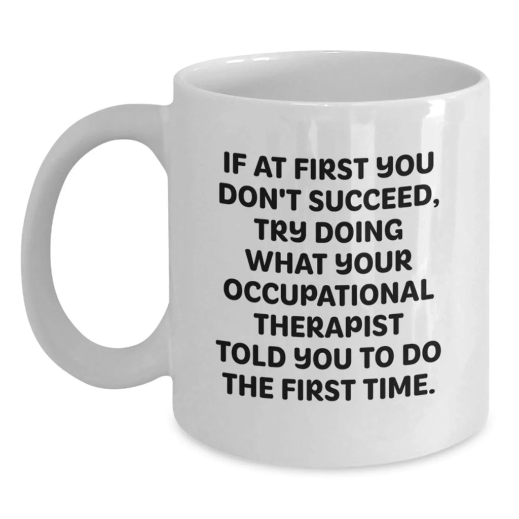 Funny Occupational Therapist Gifts from Friends to Occupational Therapist, White Coffee Mug for Occupational Therapist, Christmas Unique Gifts