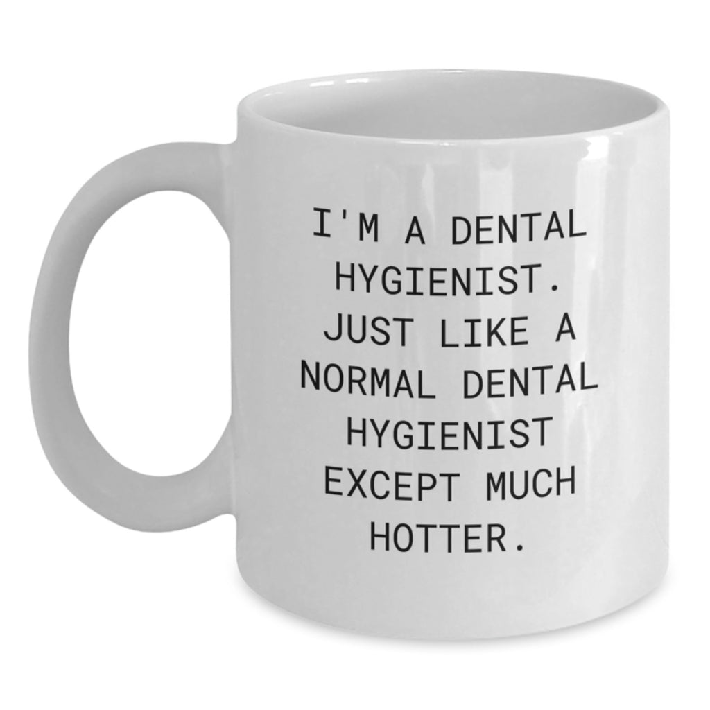 Dental Hygienist Gift For Her - A Humorous Keepsake Coffee Mug - Main