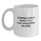 Funny Running Gifts for Men from Friends, White Coffee Mug with 'Running Is Not A Hobby. It's A Post-apocalyptic Life Skill.' Quote, 11oz or 15oz Ceramic Mug for Graduation
