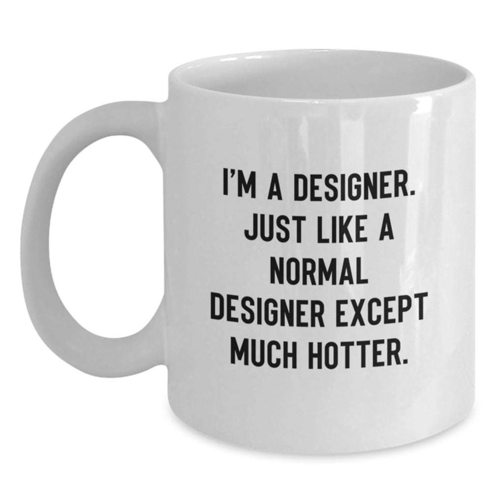 Designer Coffee Mug Gift for Him - A Playful Keepsake, Hotter Than Most - Main