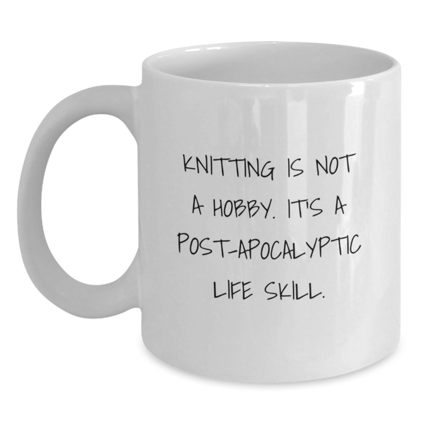 Funny Knitting Gifts for Women from Friends and Family - White Coffee Mug with 'Knitting Is Not A Hobby. It's A Post-apocalyptic Life Skill.' Quote for Christmas - Main