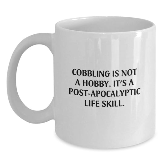 Cobbling Life Skills Funny Graduation Gift from Family - 'Cobbling Is Not A Hobby' White Coffee Mug - Main