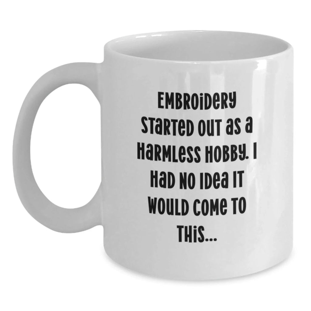 Funny Embroidery Gifts for Women From Family - White Coffee Mug, Embroidery Enthusiast Mug, Christmas Unique Gifts