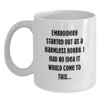 Funny Embroidery Gifts for Women From Family - White Coffee Mug, Embroidery Enthusiast Mug, Christmas Unique Gifts