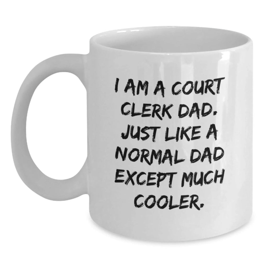 Funny Court Clerk Mug for Dad, Court Clerk Gifts for Men from Friends, Unique White Coffee Mug for Court Clerk Graduation