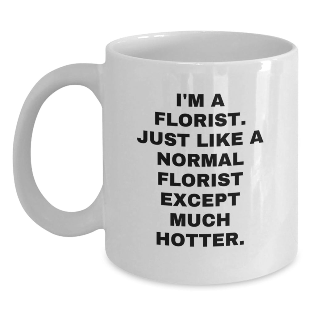Florist Gift for Him - A Humorous Coffee Mug Keepsake - Main