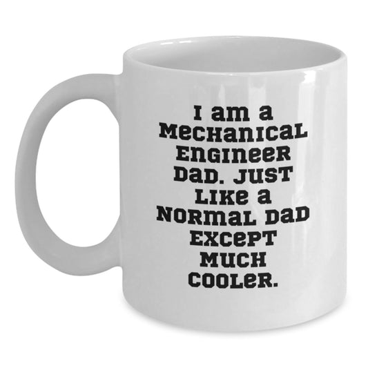 Funny Mechanical Engineer Gifts for Dad, Unique White Coffee Mug, I Am A Mechanical Engineer Dad Gifts from Men to Family, Christmas Unique Gifts - Main