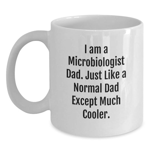 Funny Microbiologist Dad Gifts for Him White Coffee Mug, Unique Graduation Presents from Dad to Son or Friend, 'I Am A Microbiologist Dad' - Main