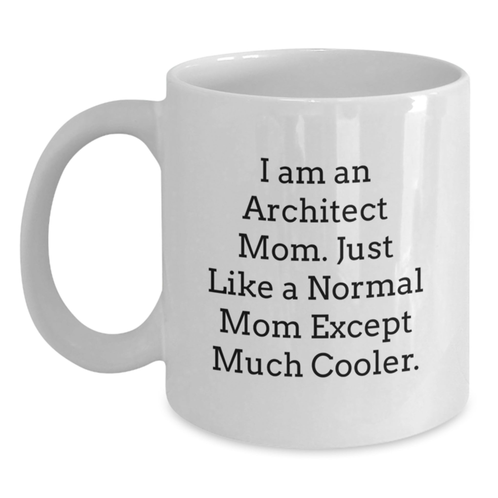 Architect Mom Gifts, Funny White Coffee Mugs for Architect Friends, Unique Christmas Memorable Present Ideas from Family to Architect - Main