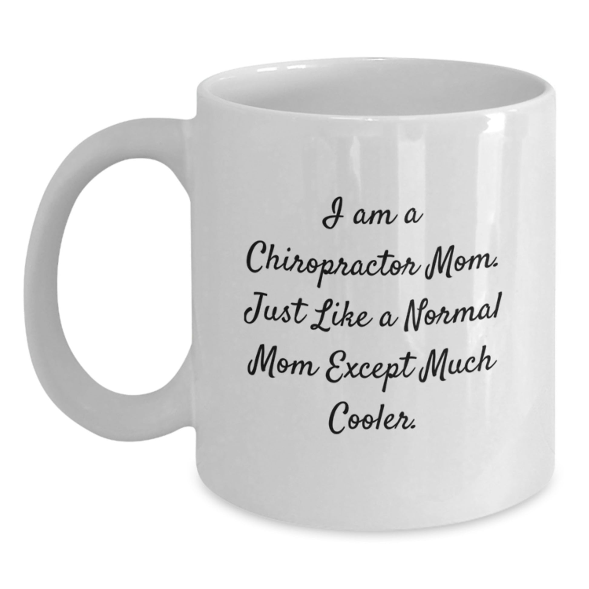 Funny Chiropractor Unique Gifts from Mom to Chiropractor Friends, White Coffee Mug with I Am A Chiropractor Mom, Christmas Unique Presents for Chiropractor - Main