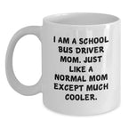 School Bus Driver Mom Gifts from Mom to School Bus Driver - Funny White Coffee Mug for School Bus Driver Graduation