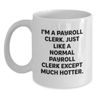 Funny Payroll Clerk Gifts for Men, White Coffee Mug, Perfect Father's Day Unique Presents from Friends to Family - Main