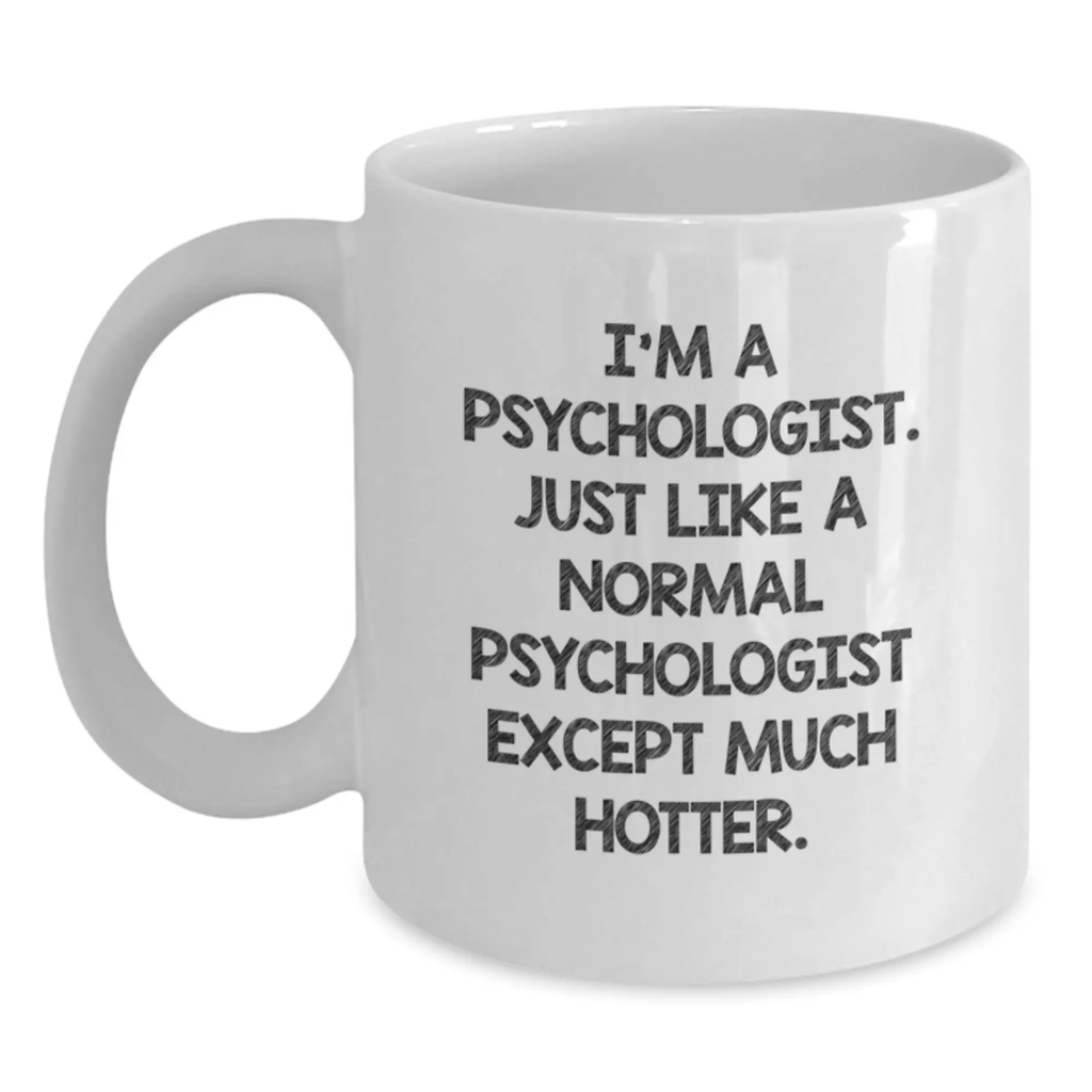 Funny Psychologist Gifts for Friends, Unique White Coffee Mug Quotes, Graduation Unique Gifts from Men, Women, Family, Coworkers, Psychologist - Main