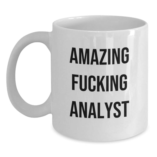 Funny Quote Gifts from Coworkers for Analyst White Coffee Mug, Amazing F--king Analyst Christmas Unique Gifts, White 11oz or 15oz Ceramic Mug - Main