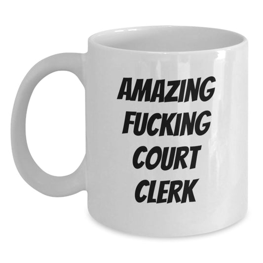 Funny Court Clerk Gifts from Friends for Graduation Unique Court Clerk White Coffee Mug, 'Amazing F--king Court Clerk' Quote - Main