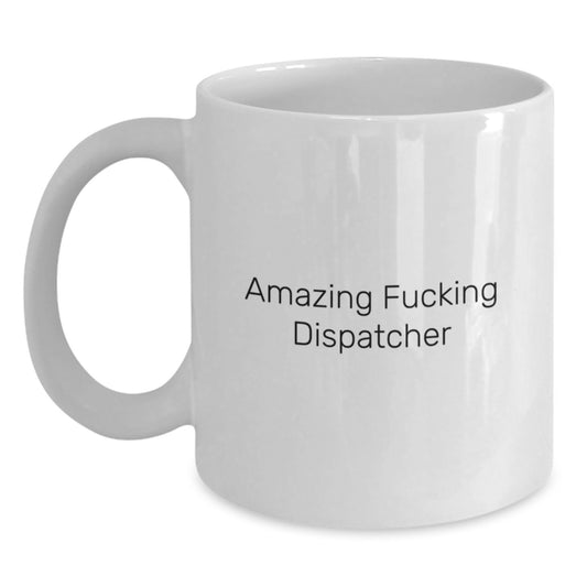 Funny Dispatcher White Coffee Mug Gifts from Friends and Family for Christmas Unique Presents - Main