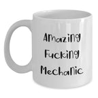 Funny Mechanic Gifts from Men to Friends, Amazing Mechanic Christmas Unique Gifts for Mechanic Lover, White Ceramic Coffee Mug