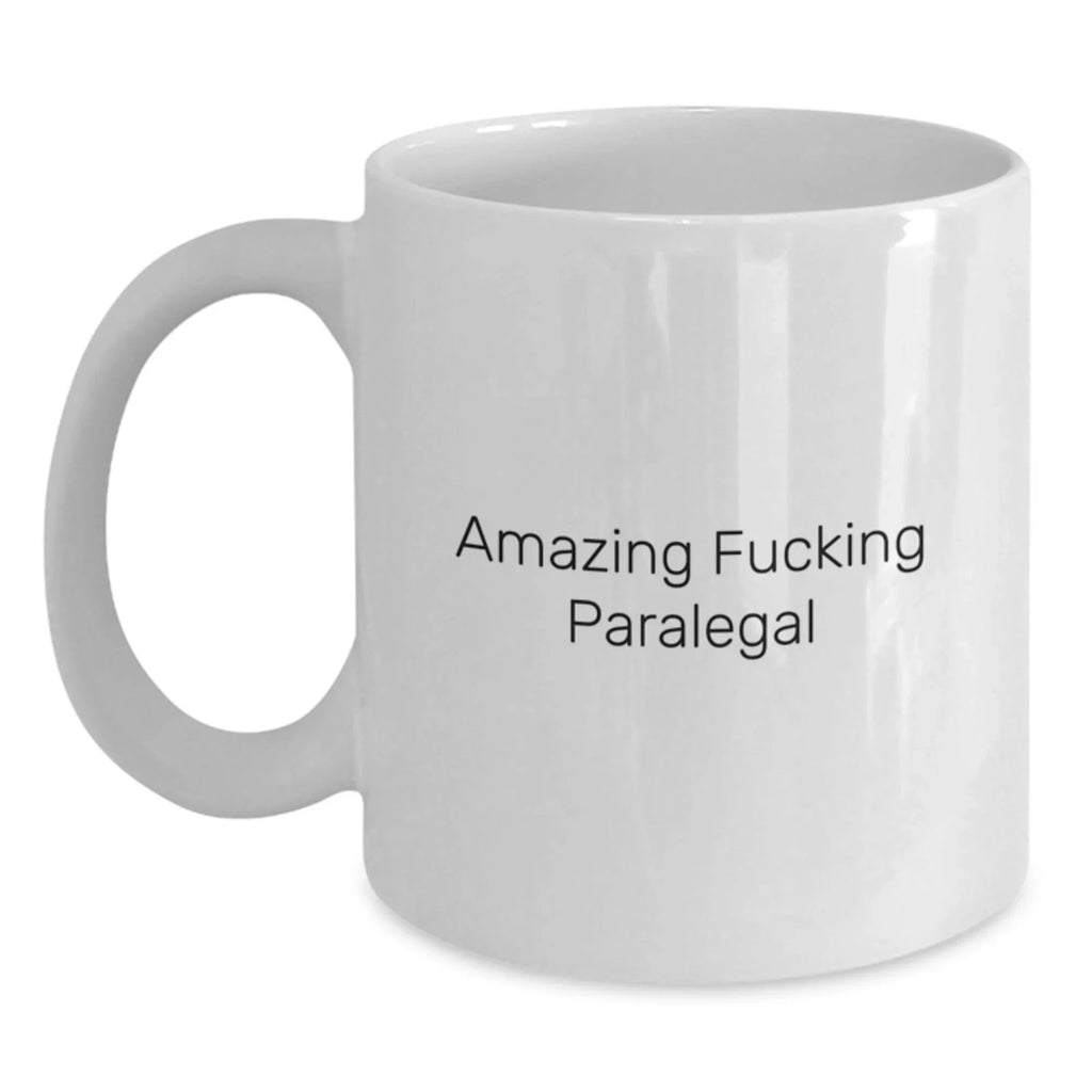 Funny Paralegal Gifts for Coworkers, Paralegal Humor Unique White Coffee Mug, 'Amazing F--king Paralegal' Quote Christmas Unique Gifts from Family