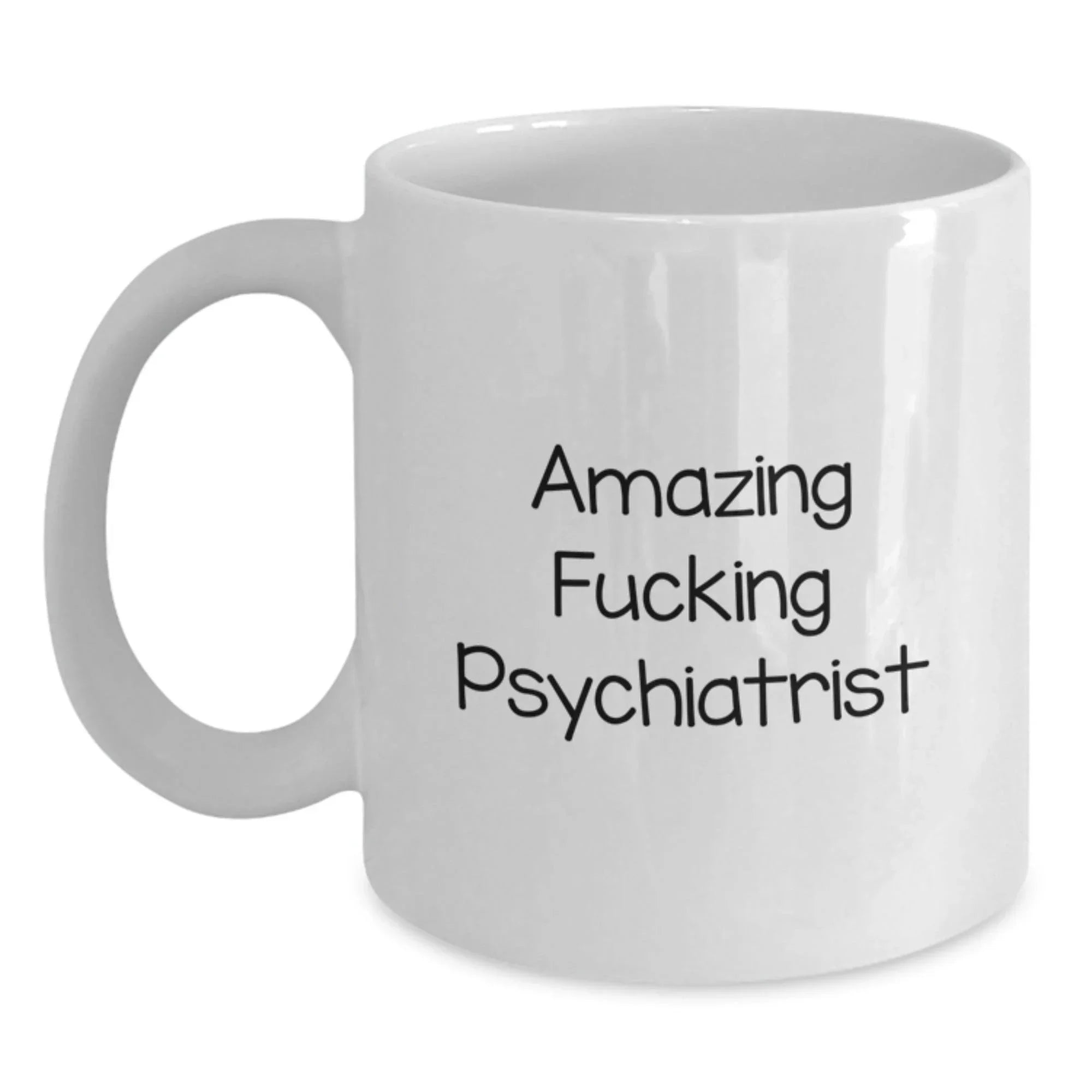 Funny Gifts from Friends, White Coffee Mug for Psychiatrist, Christmas Unique Gifts for Women