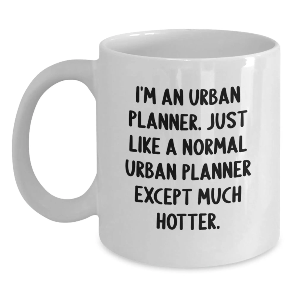 Funny Urban Planner Gift for Men, White Coffee Mug, Perfect for Graduation Unique Gifts from Friends to Family, 'I'm An Urban Planner' Mug - Main