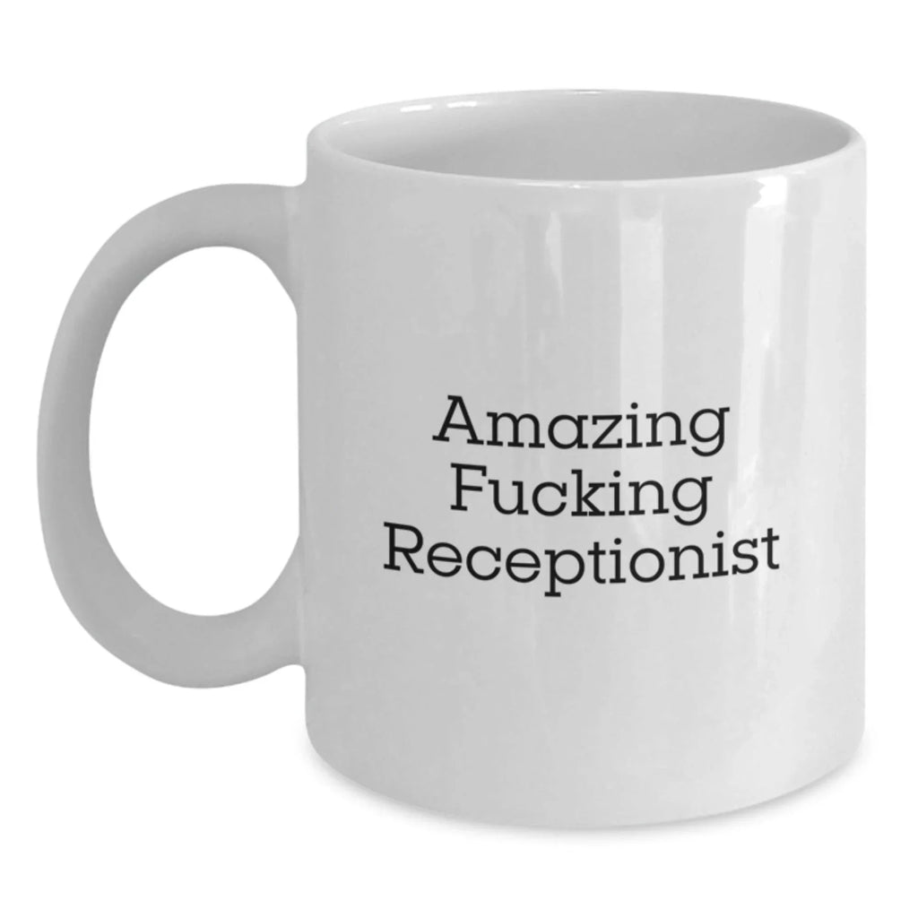 Gifts from Friends for Amazing Receptionist White Coffee Mugs Funny Quote Humor Christmas Unique Gifts