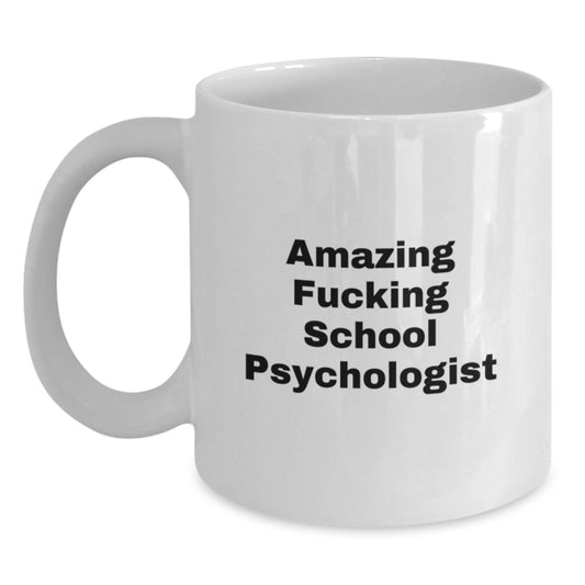 Gifts from Men to School Psychologists, Funny Inspirational Quotes White Coffee Mugs for Christmas Unique Gifts - Main