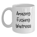 Funny Gifts from Men to Waitress, White Coffee Mug with Amazing F--king Waitress Quote, Unique Christmas Unique Gifts for Colleague, Coworker, or Friend