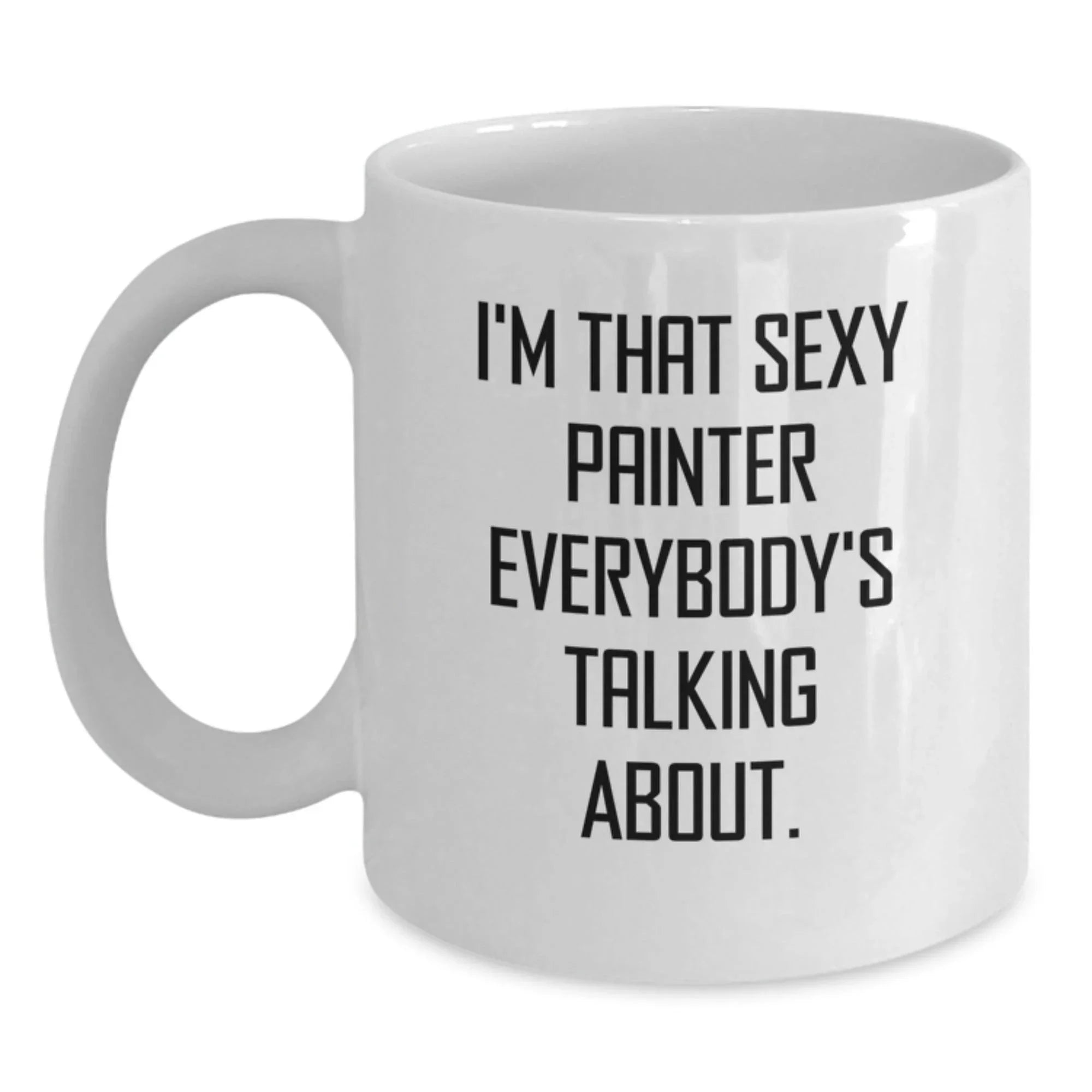 Sexy Painter Gifts for Men from Friends, Funny White Coffee Mug for Graduation