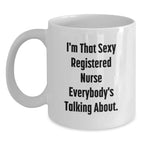 Funny Registered Nurse Quotes Gifts for Men from Friends - White Coffee Mug, 11oz or 15oz Capacity, Perfect Graduation Unique Gifts