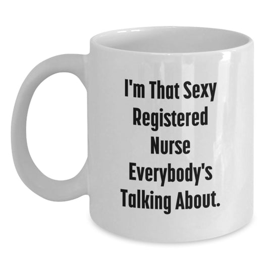 Funny Registered Nurse Quotes Gifts for Men from Friends - White Coffee Mug, 11oz or 15oz Capacity, Perfect Graduation Unique Gifts - Main