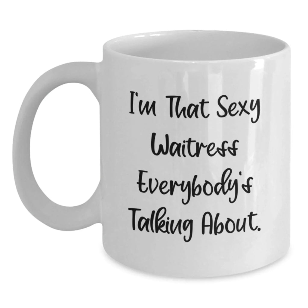Funny Waitress Gifts from Men for Women, Christmas Unique White Coffee Mugs, Sexy Quotes, 11oz/15oz Ceramic