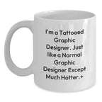 Graphic Designer Gifts from Friends, Funny White Coffee Mug for Graphic Designers at Christmas, 11oz or 15oz Ceramic