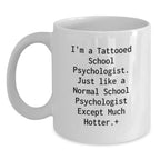 Funny School Psychologist White Coffee Mug for Christmas Unique Gifts from Friends to School Psychologist