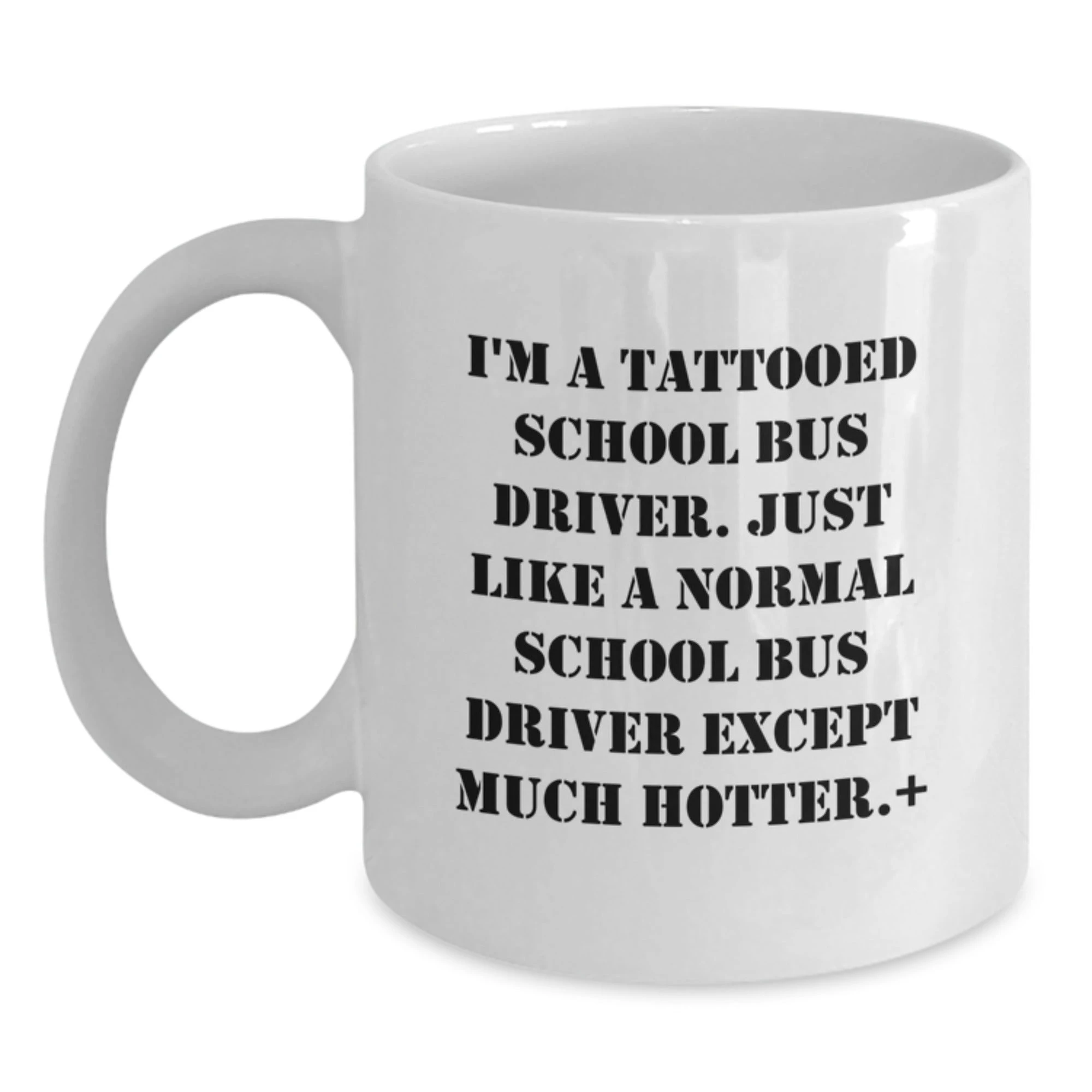 Funny School Bus Driver Gifts for Men from Friends - I'm A Tattooed School Bus Driver, White Coffee Mug, Unique Christmas Unique Gifts