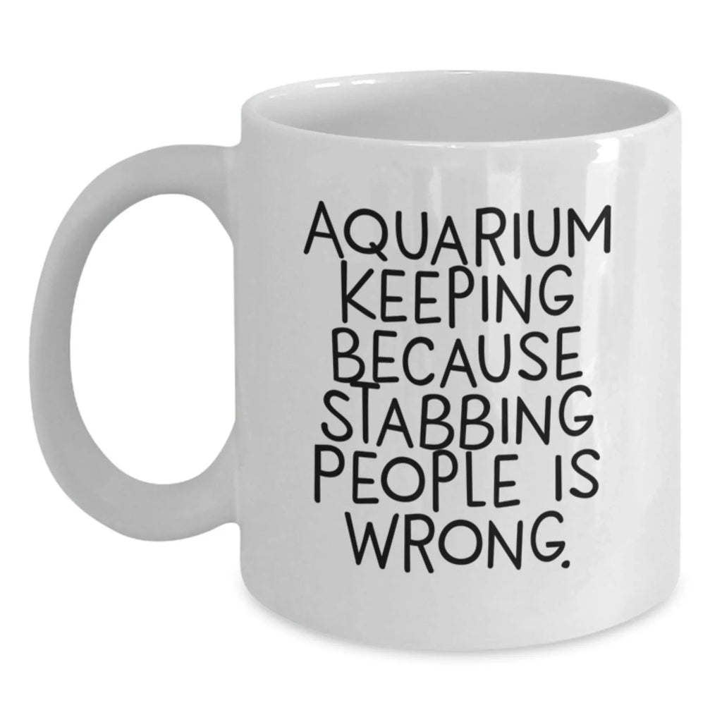 Funny Aquarium Keeping Mugs for Aquatic Enthusiasts Gifts from Friends - Inspirational White Coffee Mug for Birthday, Ideal Gifts for Men and Women, Aquarium Keeping Lovers