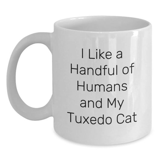 Funny Tuxedo Cat Lovers Gifts from Friends to Family - White Coffee Mug, I Like A Handful Of Humans And My Tuxedo Cat, Birthday Unique Gifts for Tuxedo Cat Enthusiasts - Main