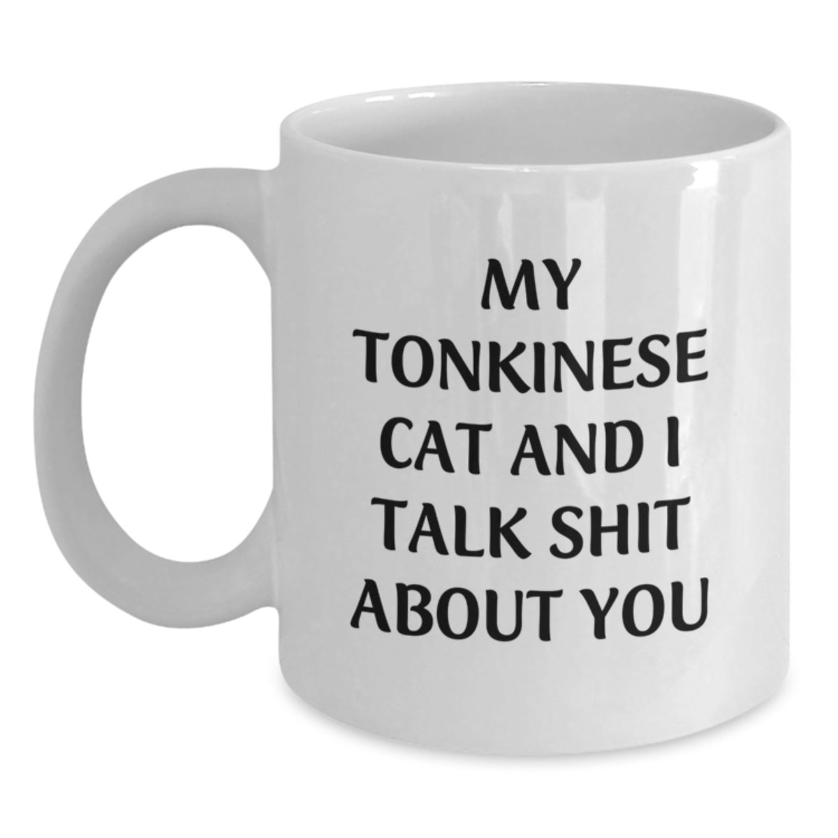 Tonkinese Cat Gift for Him - Witty Quote Keepsake White Coffee Mug - Main