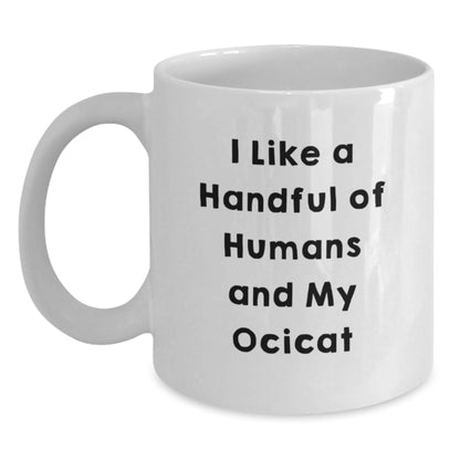 Ocicat Lovers Funny Gifts from Friends for Birthday - I Like A Handful Of Humans And My Ocicat White Coffee Mug, Gifts for Ocicat Enthusiasts - Main