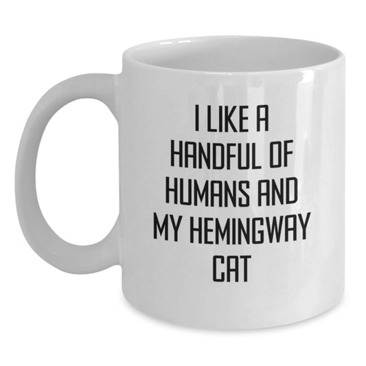 Hemingway Cat Lover Gifts from Friends for Him Her, Funny White Coffee Mug, I Like A Handful Of Humans And My Hemingway Cat, Birthday Unique Presents - Main