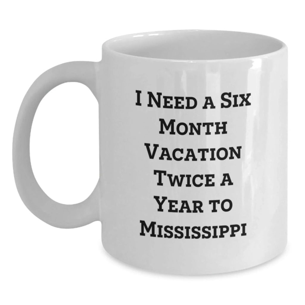 Relaxing Mississippi Getaway White Coffee Mug, Funny Birthday Unique Gift for Friends from Mississippi