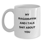 Funny Ragamuffin Cat White Coffee Mugs Gifts from Friends for Graduation Unique Gifts - 'My Ragamuffin And I Talk Shit About You' - Main