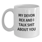 Funny Devon Rex Cat Gifts for Friends, Unique White Coffee Mug from Family, My Devon Rex And I Talk Shit About You Quote - Main